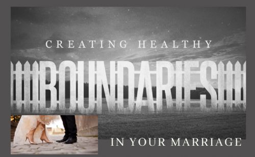 Creating Healthy Boundaries in Marriage